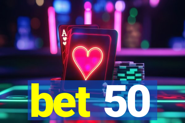 bet 50